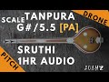Tanpura Sruthi - Drone - G# Scale or 5.5 Kattai - Pa (Panchamam/ Pancham) - 208Hz
