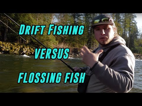 Drift Fishing Vs Flossing Salmon & Steelhead