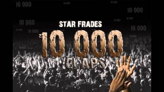 Star Frades 10,000 Claps Audio (Prod By Montana Morris)