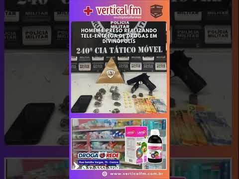 HOMEM É PRESO REALIZANDO TELE ENTREGA DE DROGAS EM DIVINÓPOLIS