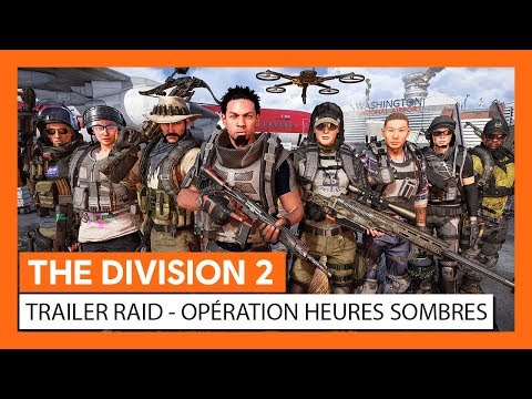 The Division 2 - RAID TRAILER : OPERATION HEURES SOMBRES  [OFFICIEL]