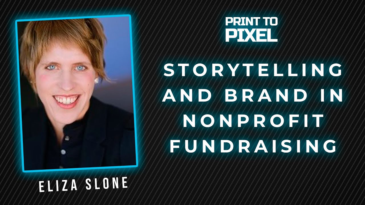 Storytelling and Brand in Nonprofit Fundraising with Eliza Slone