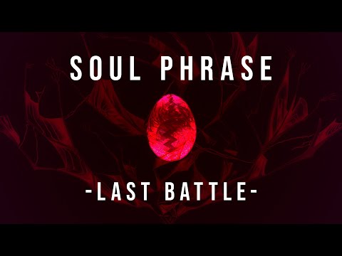 Soul Phrase -last battle-