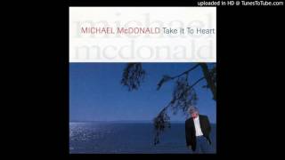 Michael McDonald - Take it to heart - Love can break your heart