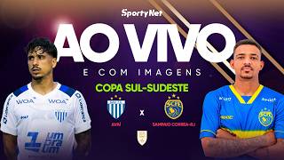 AO VIVO, COM IMAGENS E EXCLUSIVO: AVAÍ X SAMPAIO CORREA-RJ | RODADA 6 | COPA SUL-SUDESTE