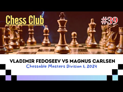 Vladimir Fedoseev vs Magnus Carlsen • Division 1, 2024 - "Shocking Victory"