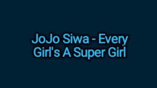JoJo Siwa - Every Girl&#39;s A Super Girl (Lyrics)