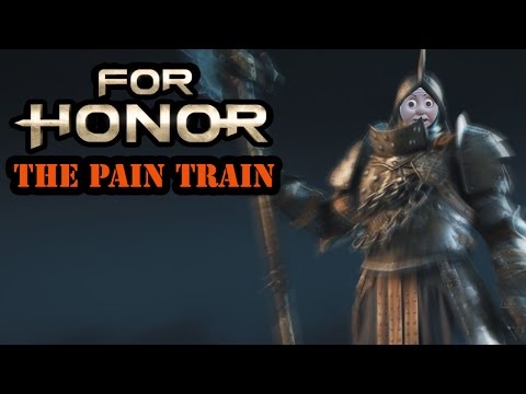 For Honor - The Pain Train