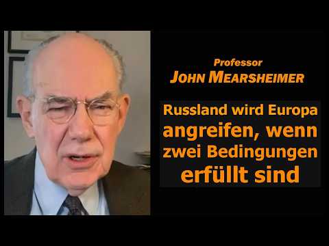 Prof. John Mearsheimer: Russland wird Europa angreifen, wenn zwei Bedingungen erfüllt sind Video-Thumbnail von YouTube