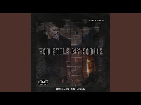 You Stole My Hoodie