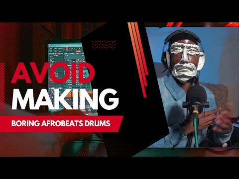 How To Avoid Making Boring Afrobeats Drums - Krizbeatz Tutorials