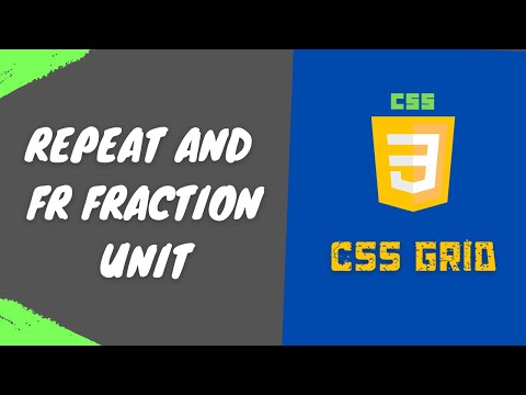 45. Understand the fr Fraction unit and repeat CSS function in the CSS Grid Layout - CSS3