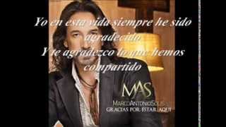 Marco Antonio Solis, 2013  De mil amores - con letra (2013- gracias por estar aqui)