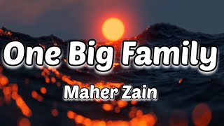 Download lagu Maher Zain - One Big Family (Lyrics) || #onebigfamily mp3