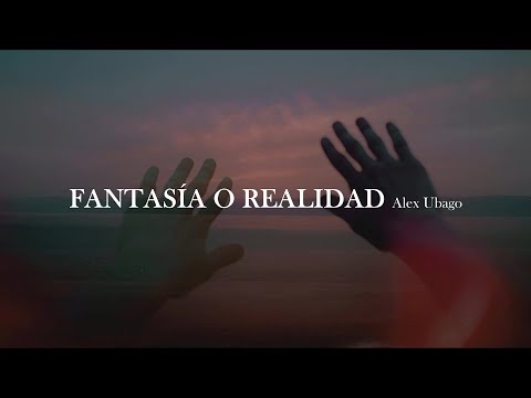 Alex Ubago - Fantasía o realidad [letra]