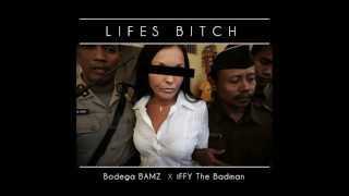 Bodega Bamz x iFFy The Badman - Life's Bitch (Prod. Kuddie Fresh) + DOWNLOAD #Tanboyz