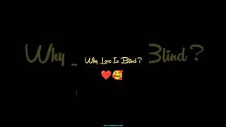 Why Love is Blind 🌼❤️||Trending Instagram quote Video||Whatsapp Status||BS CREATION 😊