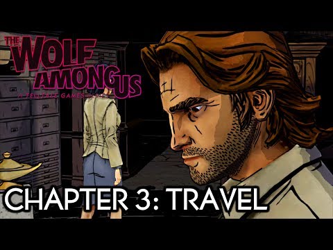 The Wolf Among Us Gameplay Walkthrough - Chapter 3: Travel ¦ Episode 3: A Crooked Mile [HD]