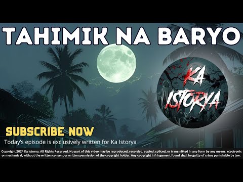 TAHIMIK NA BARYO | JULIA | KA ISTORYA HORROR