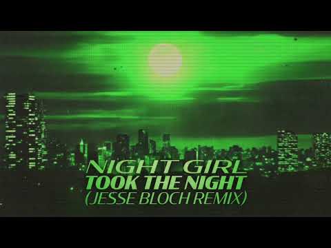 Night Girl - Took The Night (Jesse Bloch Remix)