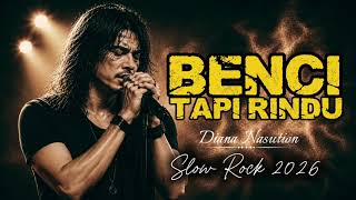 Download lagu Benci Tapi Rindu - Diana Nasution | Slow Rock Cover 2026 Paling Menyentuh | Rockita Indonesia mp3
