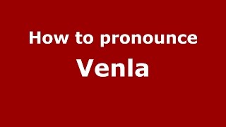 How to pronounce Venla