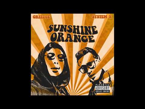 Grizzle - Sunshine Orange ft. System X