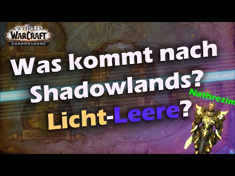 WoW Shadowlands | Welche Erweiterung als nächstes? | Was kommt nach Shadowlands ? | Licht Leere Lore