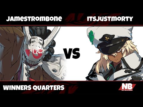 NB 4 - jamestrombone (Nagoriyuki) VS ItsJustMorty (Ramlethal) - Winners Quarters - GGST