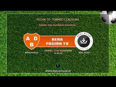 Bera Pasión TV - Berazategui VS Real Pilar  - Fecha 19 - T. Clausura