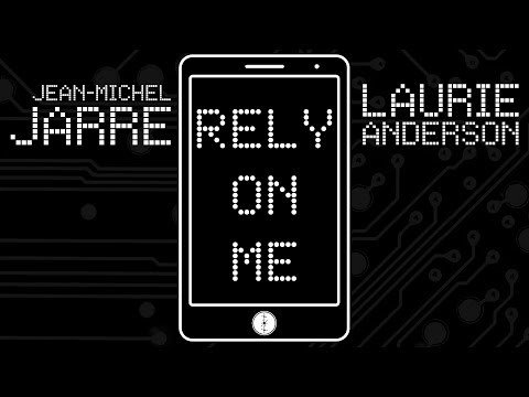 Jean-Michel Jarre & Laurie Anderson - Rely on Me (Lyrics)