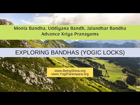 Moola Bandha | Uddiyana Bandha | Jalandhara Bandha | Maha Bandha | Yogic Locks
