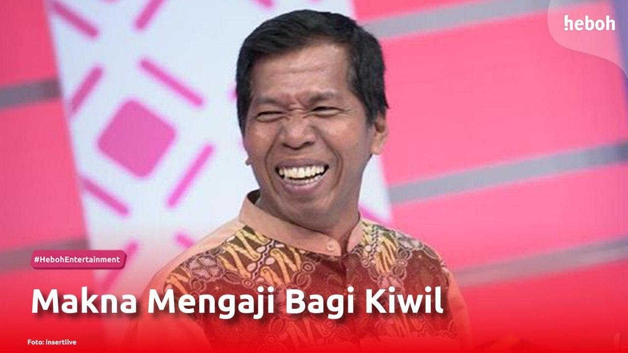 Makna Mengaji Bagi Kiwil