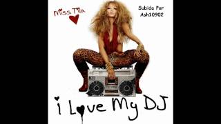 I F....D The Dj (Tila Tequila New Song 2010) I Love My Dj (Dirty)