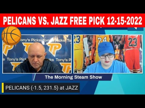 New Orleans Pelicans vs Utah Jazz 12/15/2022 FREE NBA Expert Odds on Morning Steam Show for Today