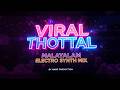 Viral Thottal Viriyunna Electro Synth Mix Malayalam Remix Nabz Production