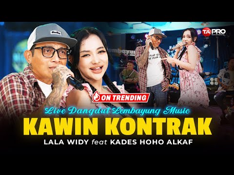 KAWIN KONTRAK - KADES HOHO ALKAF & LALA WIDY (LIVE LEMBAYUNG MUSIC)