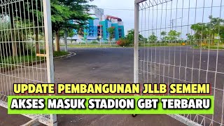Download lagu UPDATE JLLB SEMEMI ACCESS ROAD TO GELORA BUNG TOMO STADIUM SURABAYA ‼️ West Outer Ring Road mp3