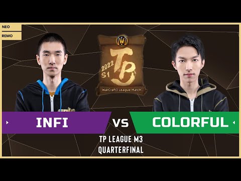 WC3 - TP League M3 - Quarterfinal: [UD] Infi vs Colorful [NE]