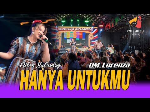HANYA UNTUKMU - NIKEN SALINDRY ft OM LORENZA | MEMANG SENYUM KUBERIKAN KEPADA SEMUA ORANG | JADUL