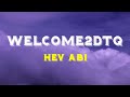 WELCOME2DTQ - By: HEV ABI (Lyrics)