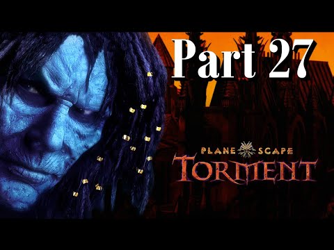 Planescape: Torment Enhanced Edition || Casual playthrough - Part 27