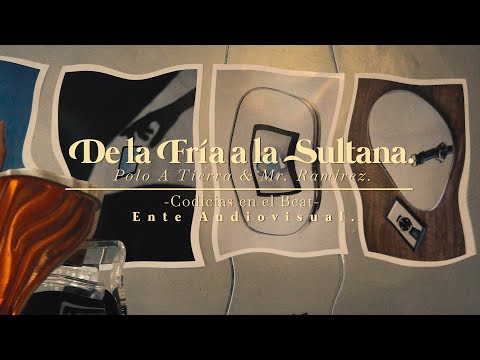 "De la Fría a la Sultana" - Polo A Tierra Ft Mr. Ramirez