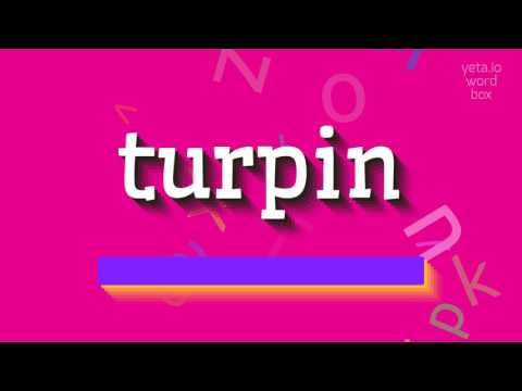 How to say "turpin"! (High Quality Voices)