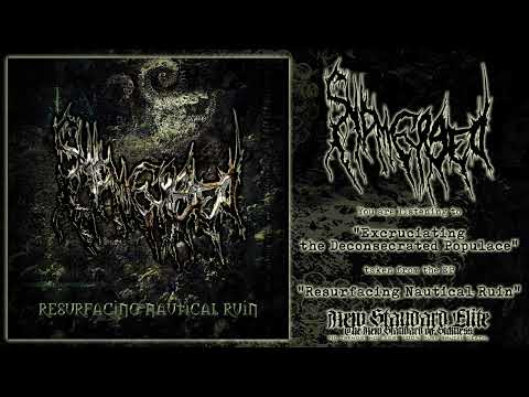Submerged - "Excruciating the Deconsecrated Populace" (Resurfacing Nautical Ruin | NSE 2026)