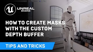 How to Create Masks With the Custom Depth Buffer | Tips & Tricks | Unreal Engine