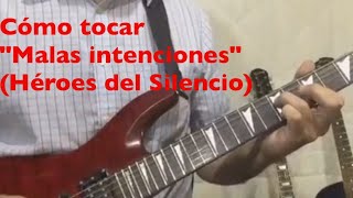 Cómo tocar &quot;Malas intenciones&quot; (Héroes del silencio) tutorial