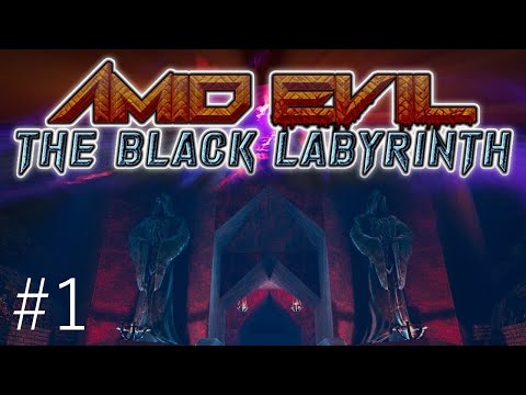 AMID EVIL - The Black Labyrinth #1 -  Evil Difficulty