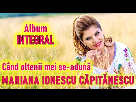 Mariana Ionescu Căpitănescu - Când oltenii mei se-adună 📀 ALBUM INTEGRAL