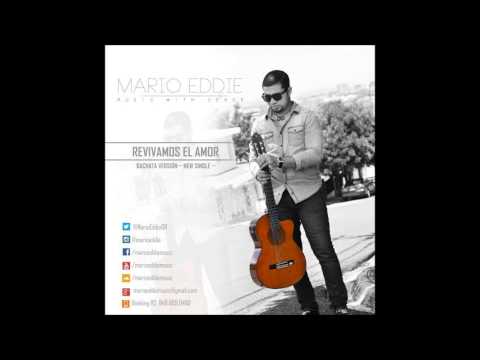 Mario Eddie - Revivamos el amor (Bachata version)